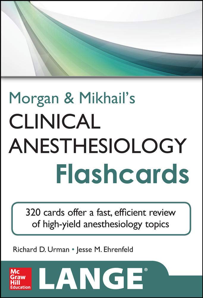 Morgan and Mikhail's Clinical Anesthesiology Flashcards (Lange Flashcards) Medicine