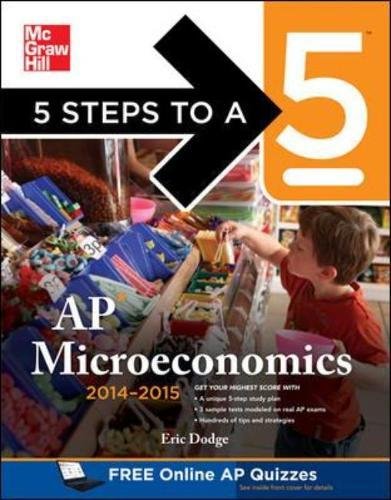 5 Steps to a 5 AP Microeconomics, 2014-2015 Edition (5 Steps to a 5 on the Advanced Placement Examinations) book
