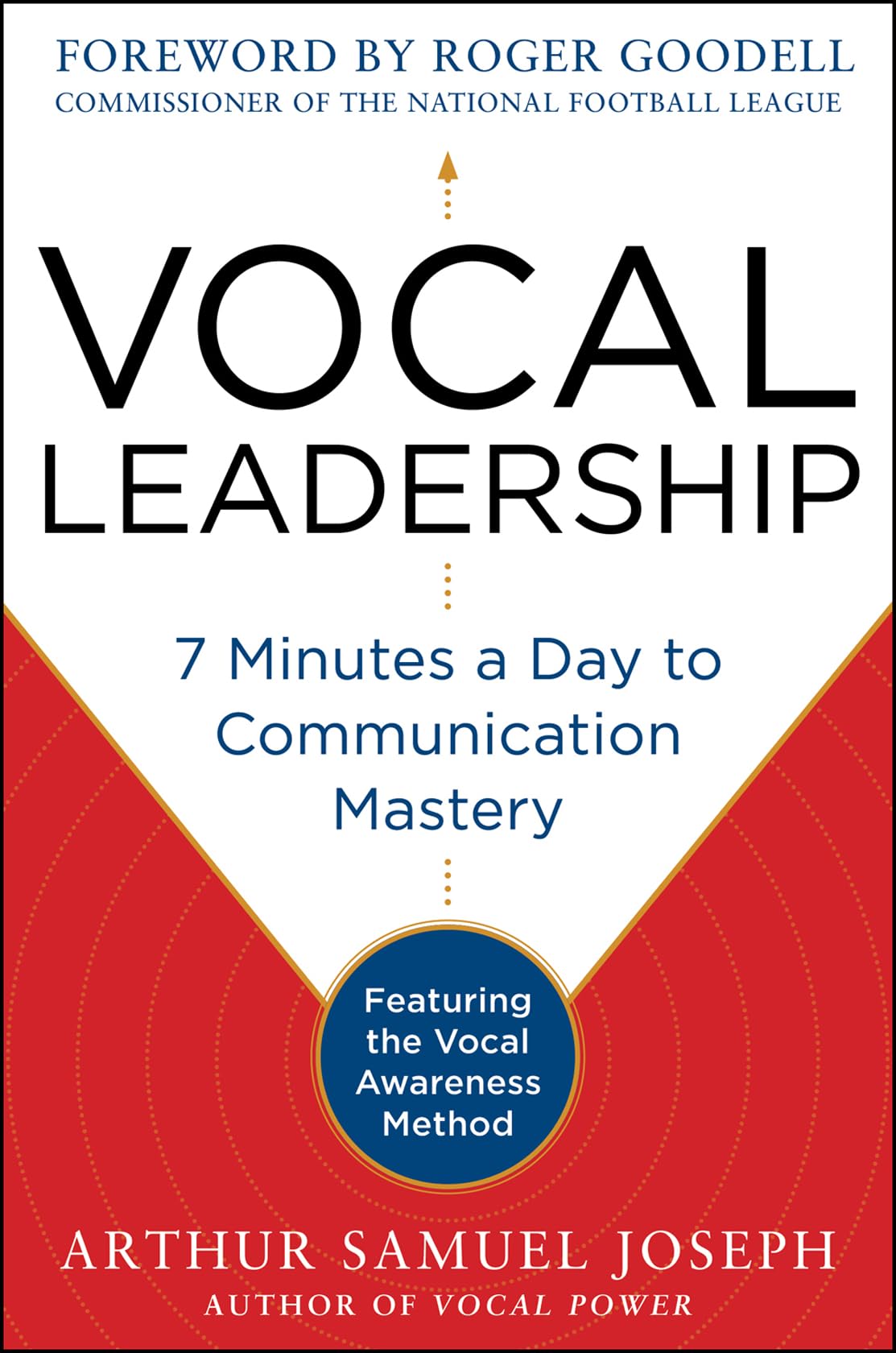 Vocal Leadership: 7 Minutes a Day to Communication Mastery: Featuring the Vocal Awareness Method book