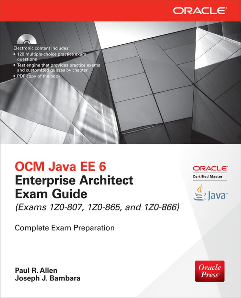 Ocm Java Ee 6 Enterprise Architect Exam Guide (Exams 1z0-807, 1z0-865 & 1z0-866) Computer Science