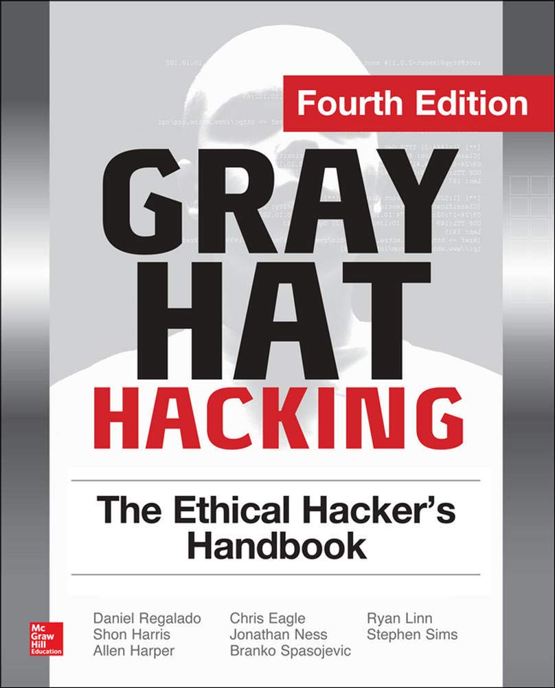 Gray Hat Hacking: The Ethical Hacker's Handbook Computer Science Books