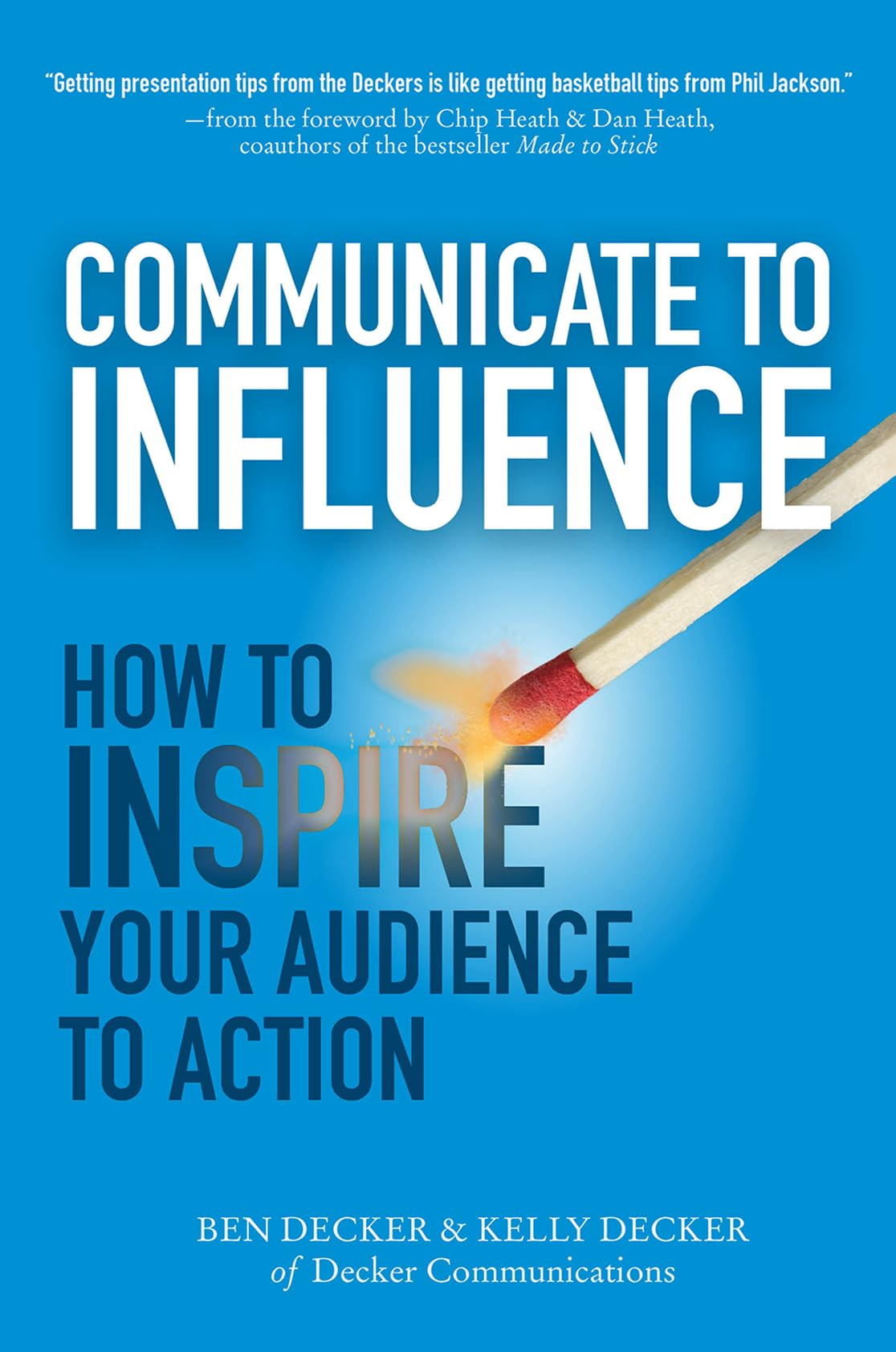 Communicate to Influence: How to Inspire Your Audience to Action Business, Finance & Career