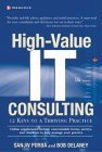 High-Value It Consulting: 12 Keys to a Thriving Practice book