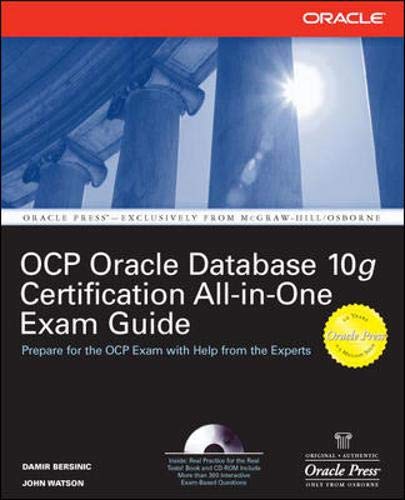 Oracle Database 10g Ocp Certification All-in-One Exam Guide.: (Exams No.1Z0-042 and No.1Z0-043). Prepare for the OCA and OCP Exams with Help from the Experts Computer Science