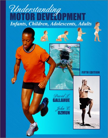 Understanding Motor Development: Infants, Children, Adolescents, Adults Books