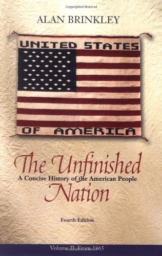 The Unfinished Nation: A Concise History of the American People from 1865 Politics & History