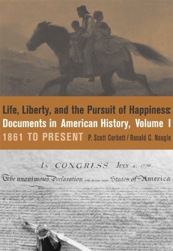 Life, Liberty and the Pursuit of Happiness: Documents in American History to 1877 Contemporary literature