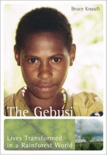 The Gebusi: Lives Transformed In A Rainforest World General education