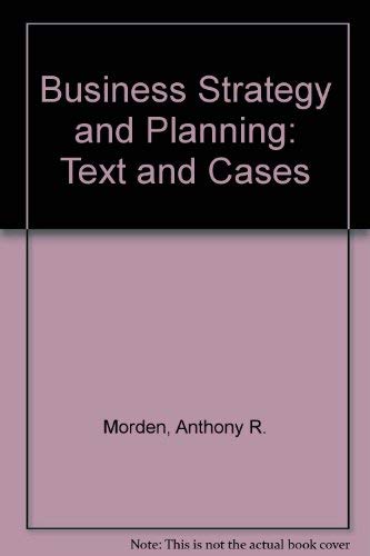 Business Strategy and Planning: Text and Cases book