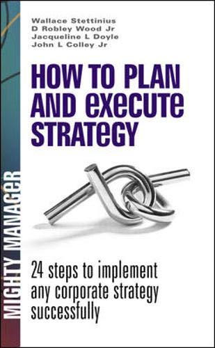 Product Image: How To Plan and Execute Strategy: 24 Steps to Implement Any Corporate Strategy Successfully