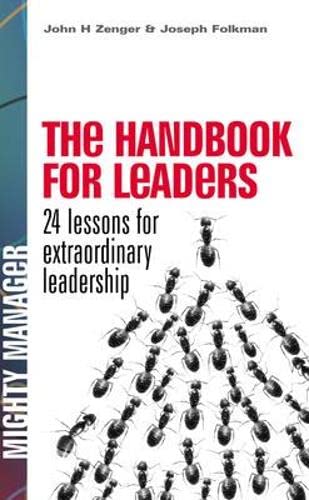 Handbook For Leaders: 24 Lessons For Extraordinary Leadership Law