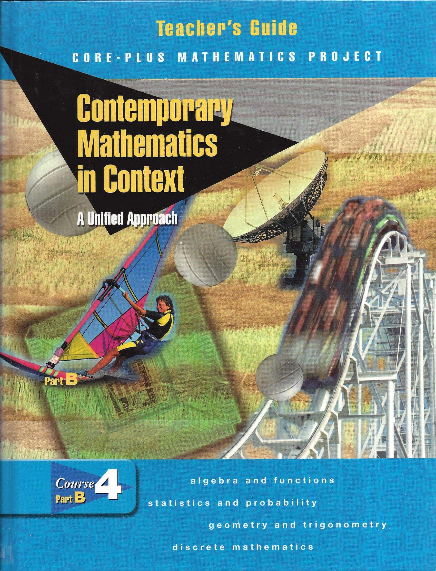 Contemporary Mathematics in Context: A Unified Approach, Course 4 Part B, Teacheras Guide Non-fiction