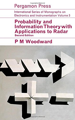 Probability and Information Theory with Applications to Radar (Electronics & Waves S.) Books