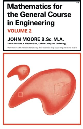 Mathematics for the General Course in Engineering: The Commonwealth and International Library: Mechanical Engineering Division, Volume 2 (Commonwealth Library) Business & Technology
