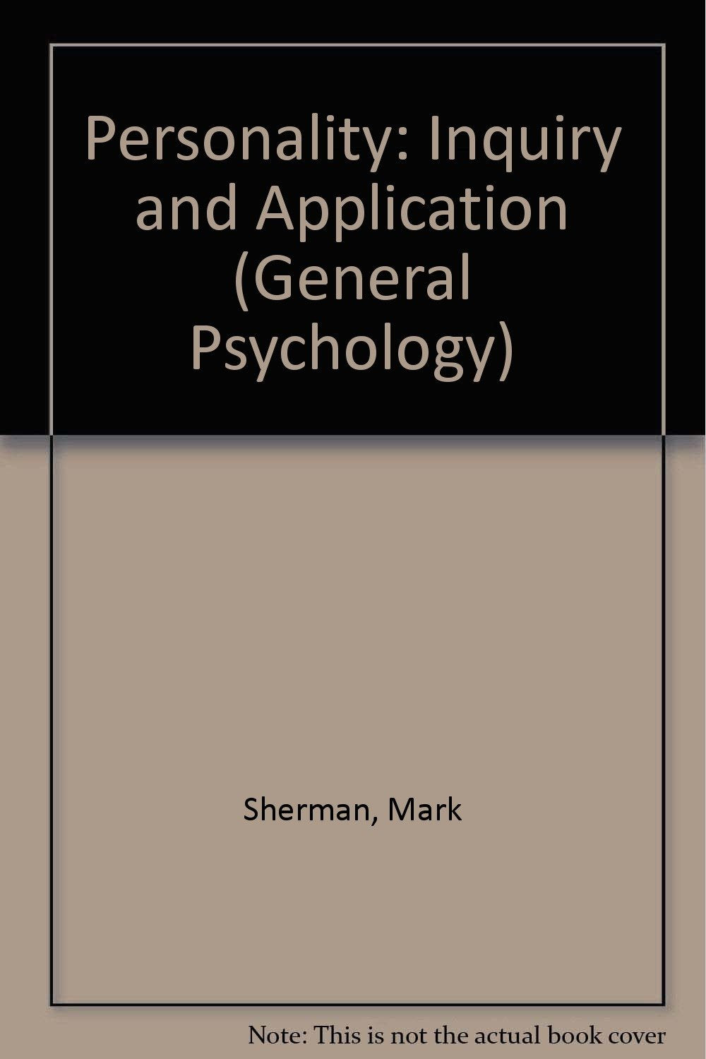 Personality: Inquiry and Application (General Psychology S.) Psychology