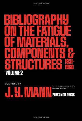 1951-60 (v. 2) (Bibliography on the Fatigue of Materials, Components and Structures) Business & Technology