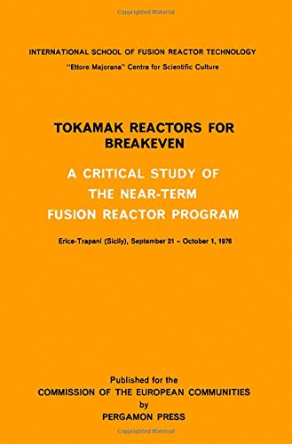 Tokamak Reactors for Breakeven: A Critical Study of the Near-term Fusion Reactor Program Books