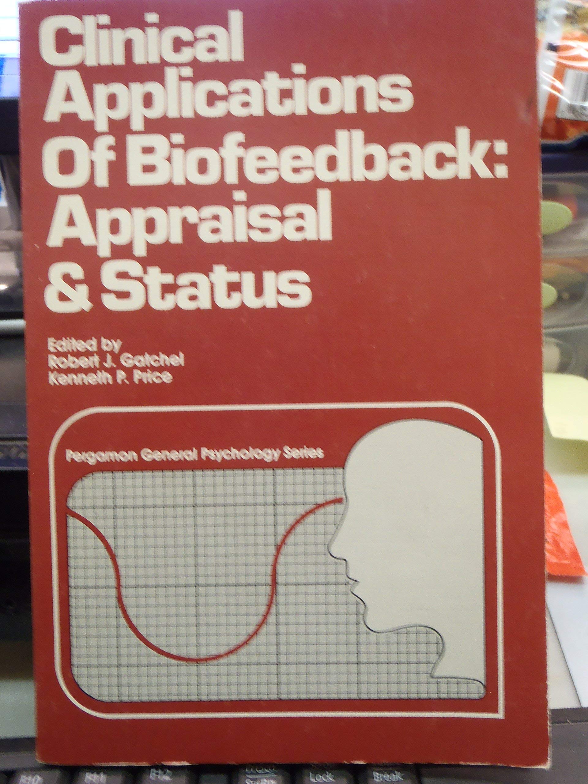 Clinical Applications of Biofeedback: Appraisal and Status book