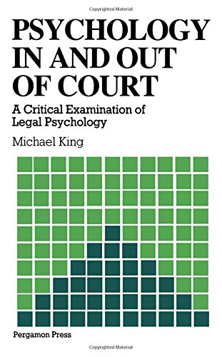 Psychology in and Out of Court: A Critical Examination of Legal Psychology Law