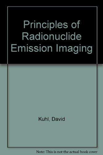 Principles of Radionuclide Emission Imaging Medicine