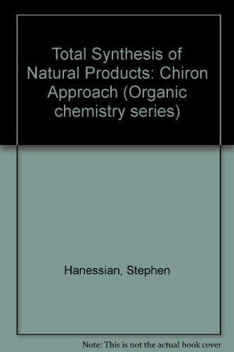 Total Synthesis of Natural Products: "Chiron" Approach Natural Sciences