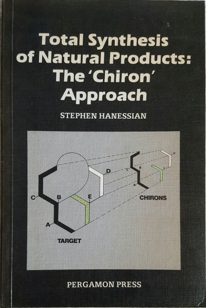Total Synthesis of Natural Products: The Chiron Approach Natural Sciences