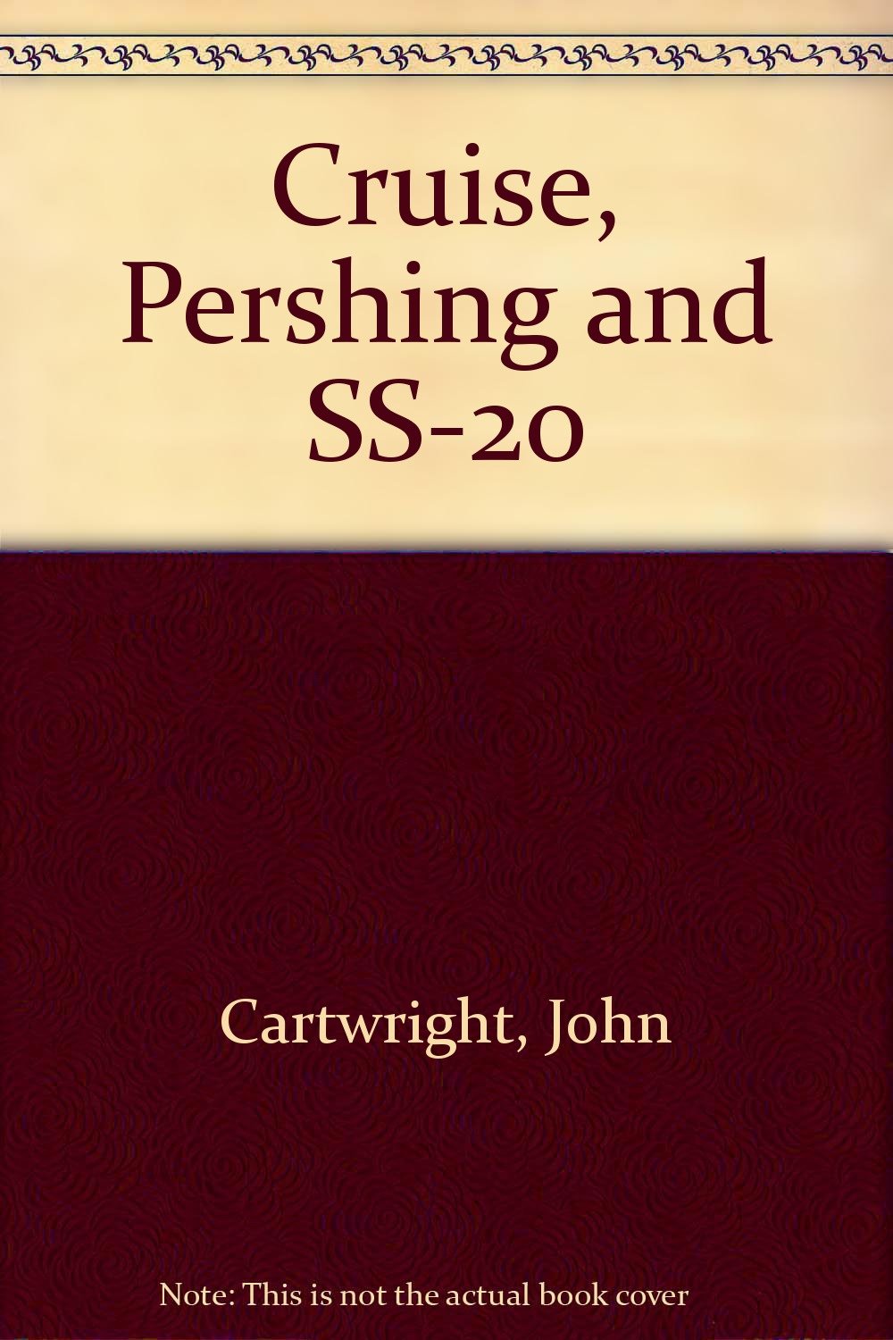 Cruise, Pershing, and Ss-20: The Search for Consensus : Nuclear Weapons in Europe Social Sciences