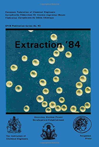 Extraction '84: Symposium on Liquid-Liquid Extraction Science (Institution of Chemical Engineers Symposium Series, Band 88) Business & Technology