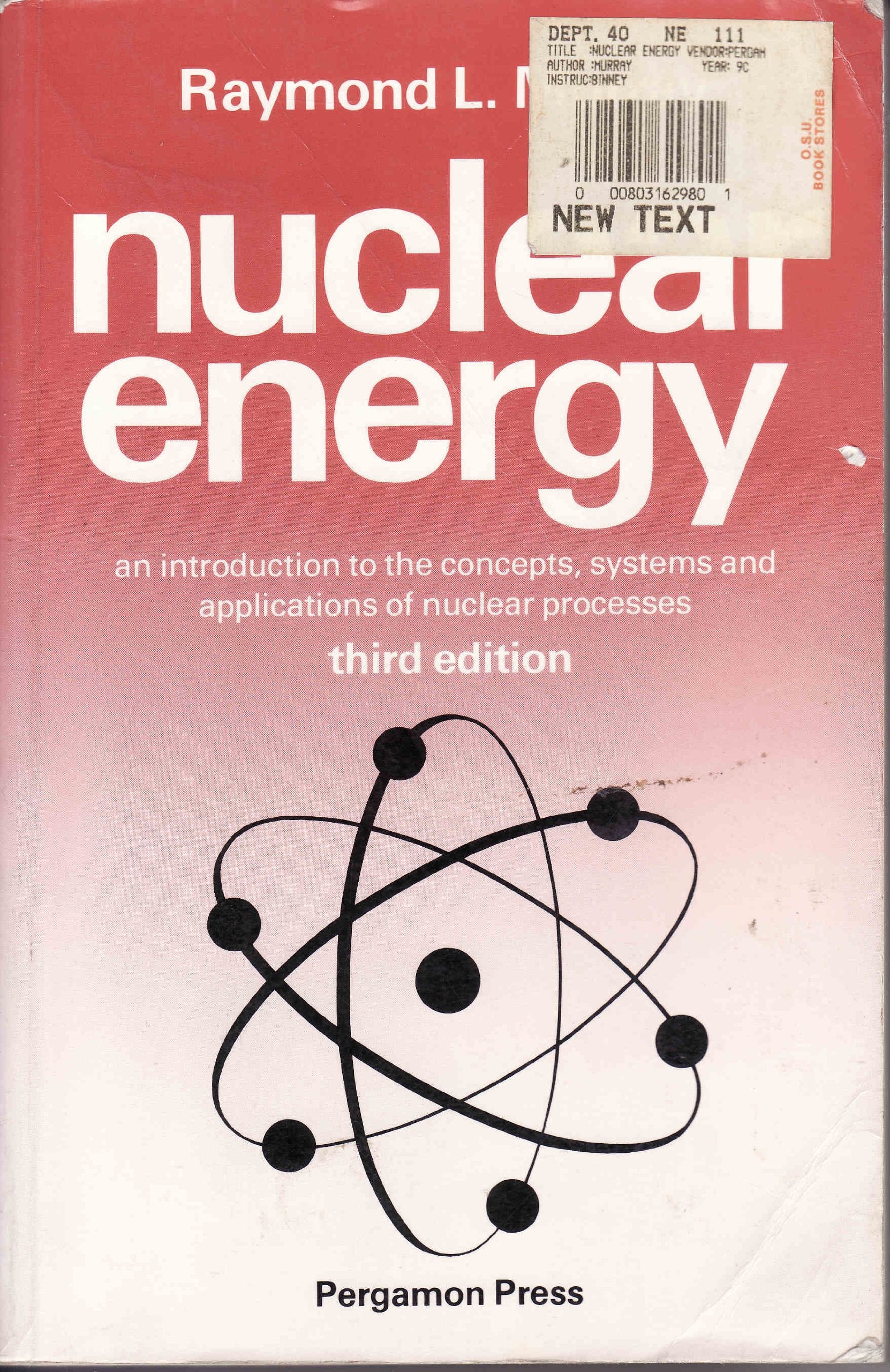 Nuclear Energy: An Introduction to the Concepts, Systems and Applications of Nuclear Processes (Unified Engineering S.) Natural Sciences