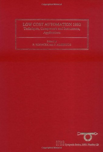 Low Cost Automation 1992: Techniques, Components and Instruments, Applications (Volume 13) (IFAC Symposia Series, Volume 13) Computer Science