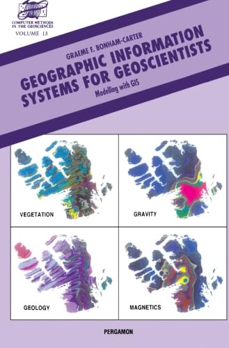 Geographic Information Systems for Geoscientists: Modelling with GIS (Computer Methods in the Geosciences) Social Sciences
