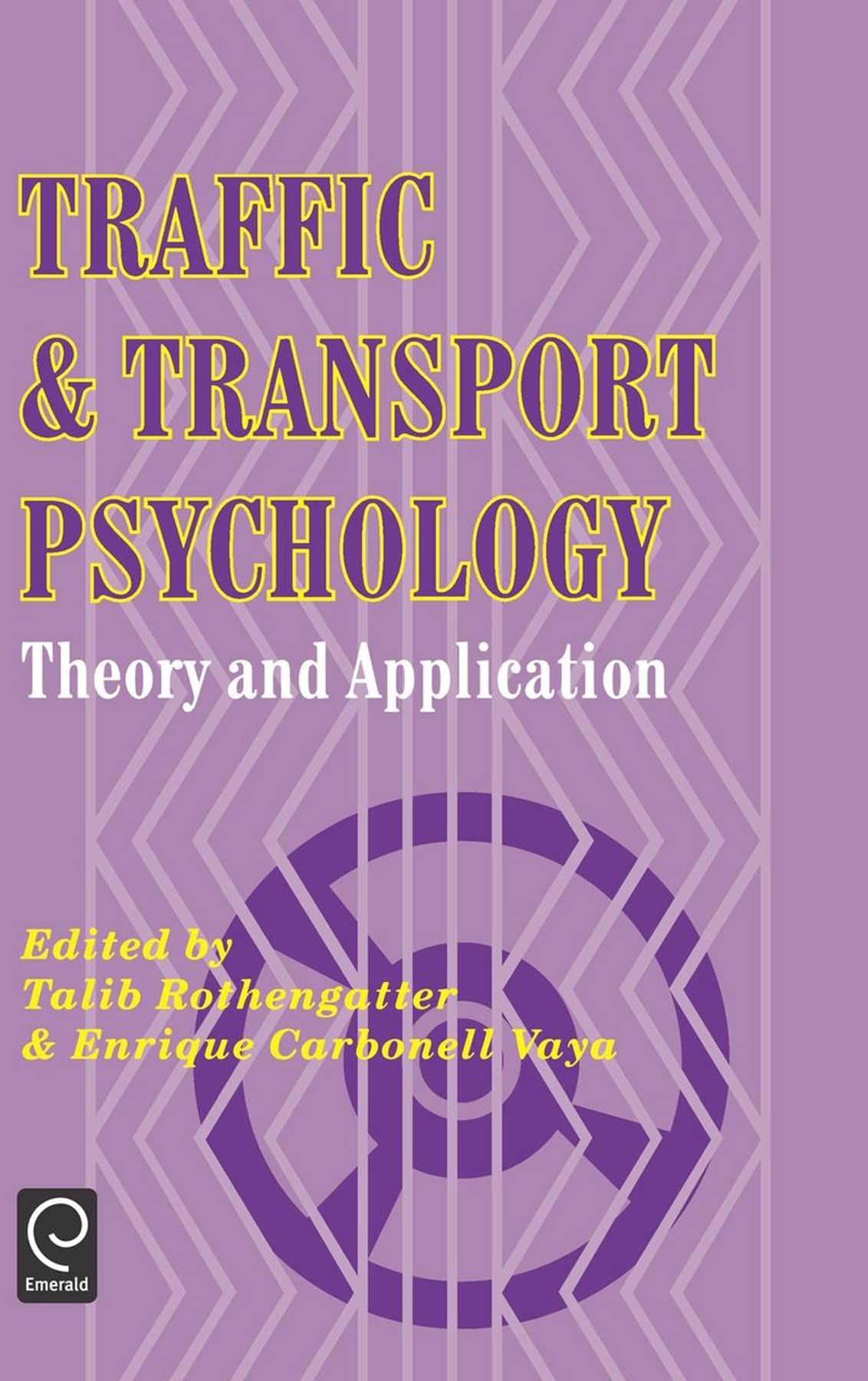 Traffic and Transport Psychology: Theory and Application book