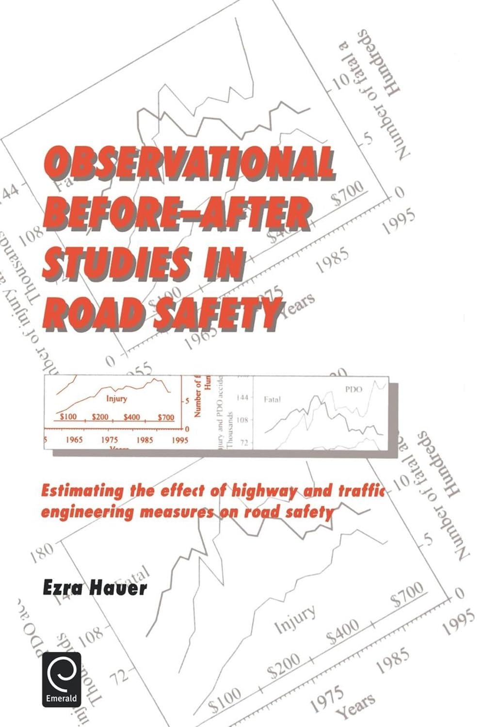 Observational Before/After Studies in Road Safety: Estimating the Effect of Highway and Traffic Engineering Measures on Road Safety Business & Technology