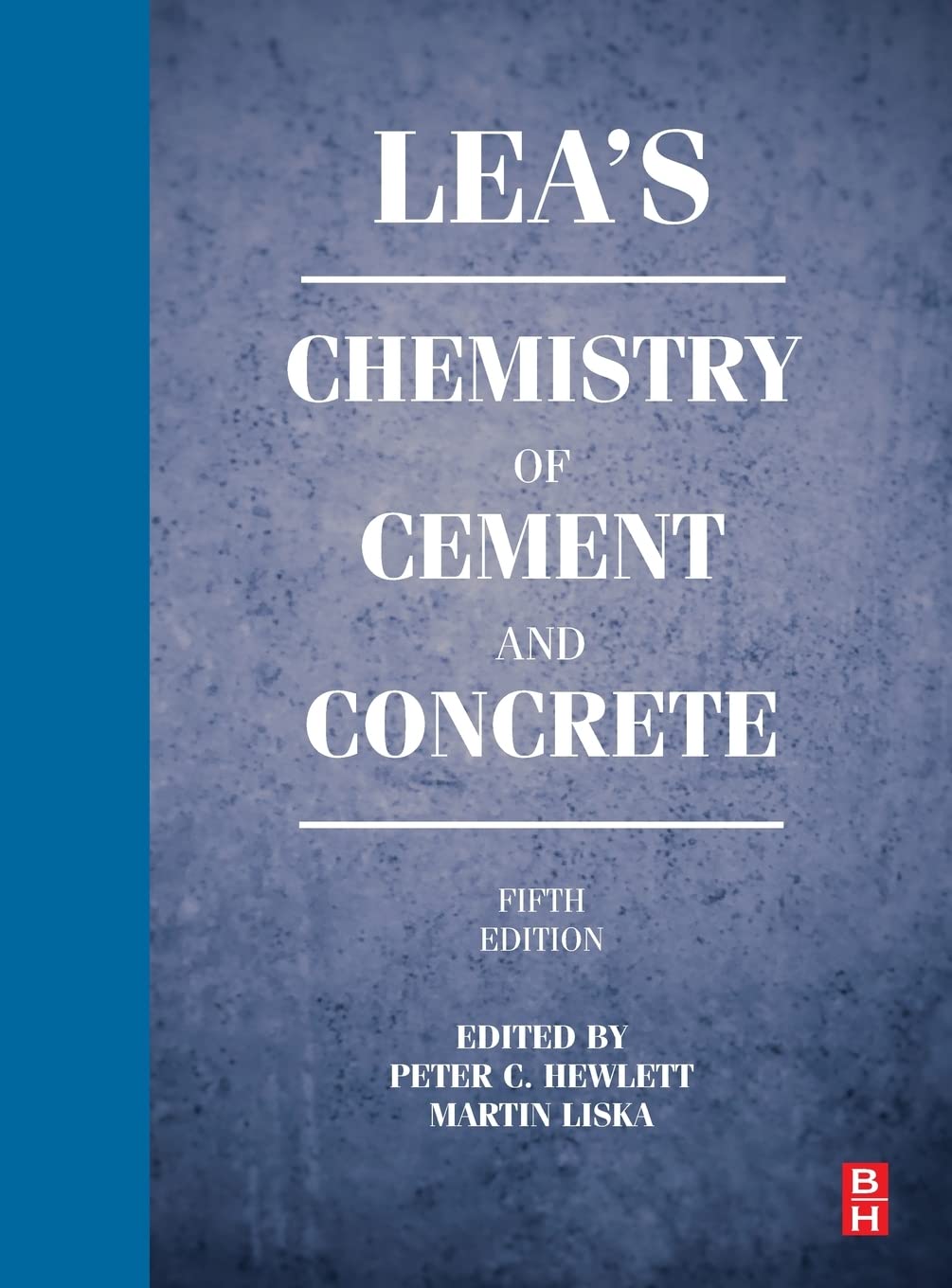 Lea's Chemistry of Cement and Concrete Business & Technology