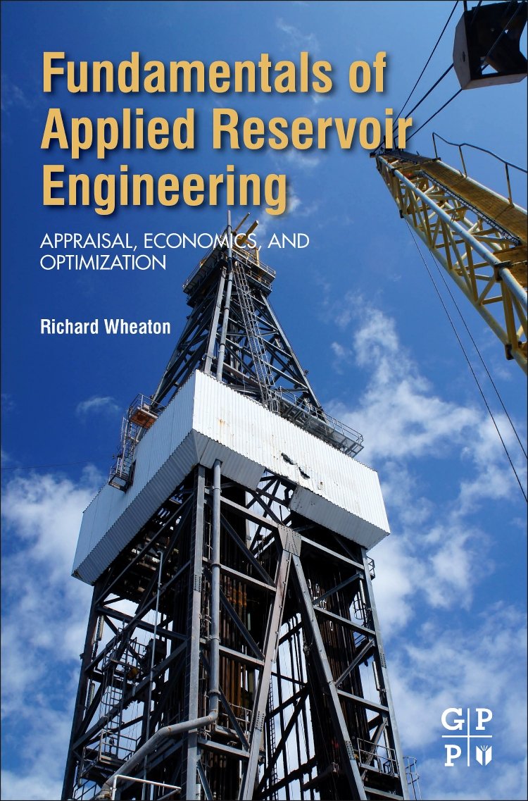 Fundamentals of Applied Reservoir Engineering: Appraisal, Economics and Optimization book