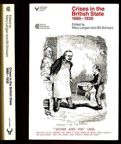 Crises in the British State, 1880-1930 (Hutchinson University Library) Politics & History