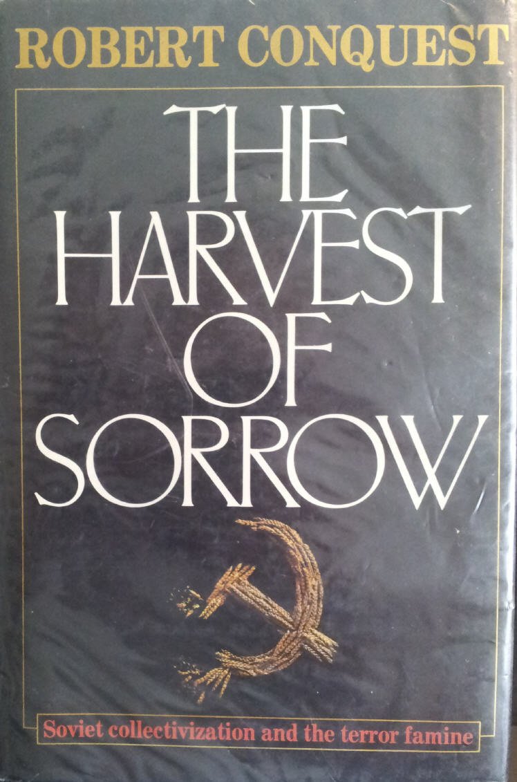 The Harvest of Sorrow: Soviet Collectivization and the Terror-famine Politics & History