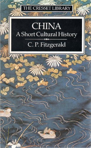 China: A Short Cultural History (The Cresset library) Politics & History