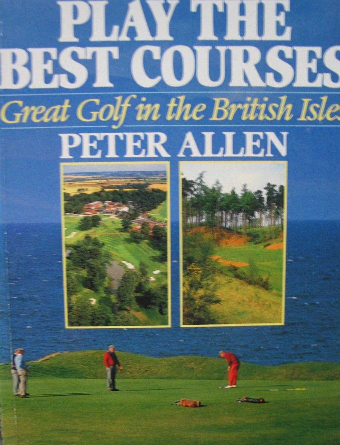 Play the Best Courses: Great Golf in the British Isles Leisure & Fun