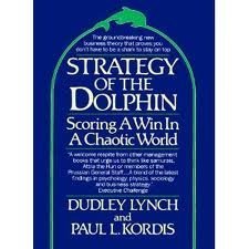 The Strategy of the Dolphin: Winning Elegantly by Coping Powerfully in a World of Turbulent Change book