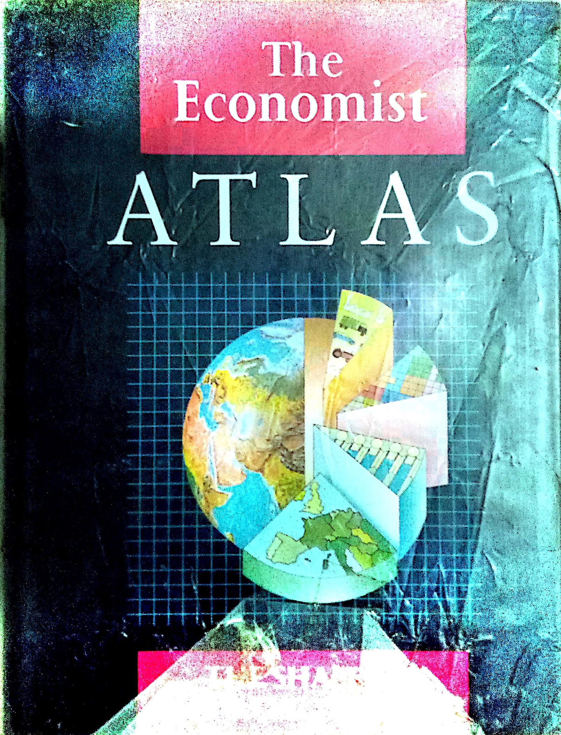 The Economist Atlas: The Shape of the World Today Natural Sciences