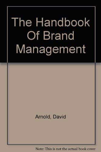 The Handbook Of Brand Management Business, Finance & Career