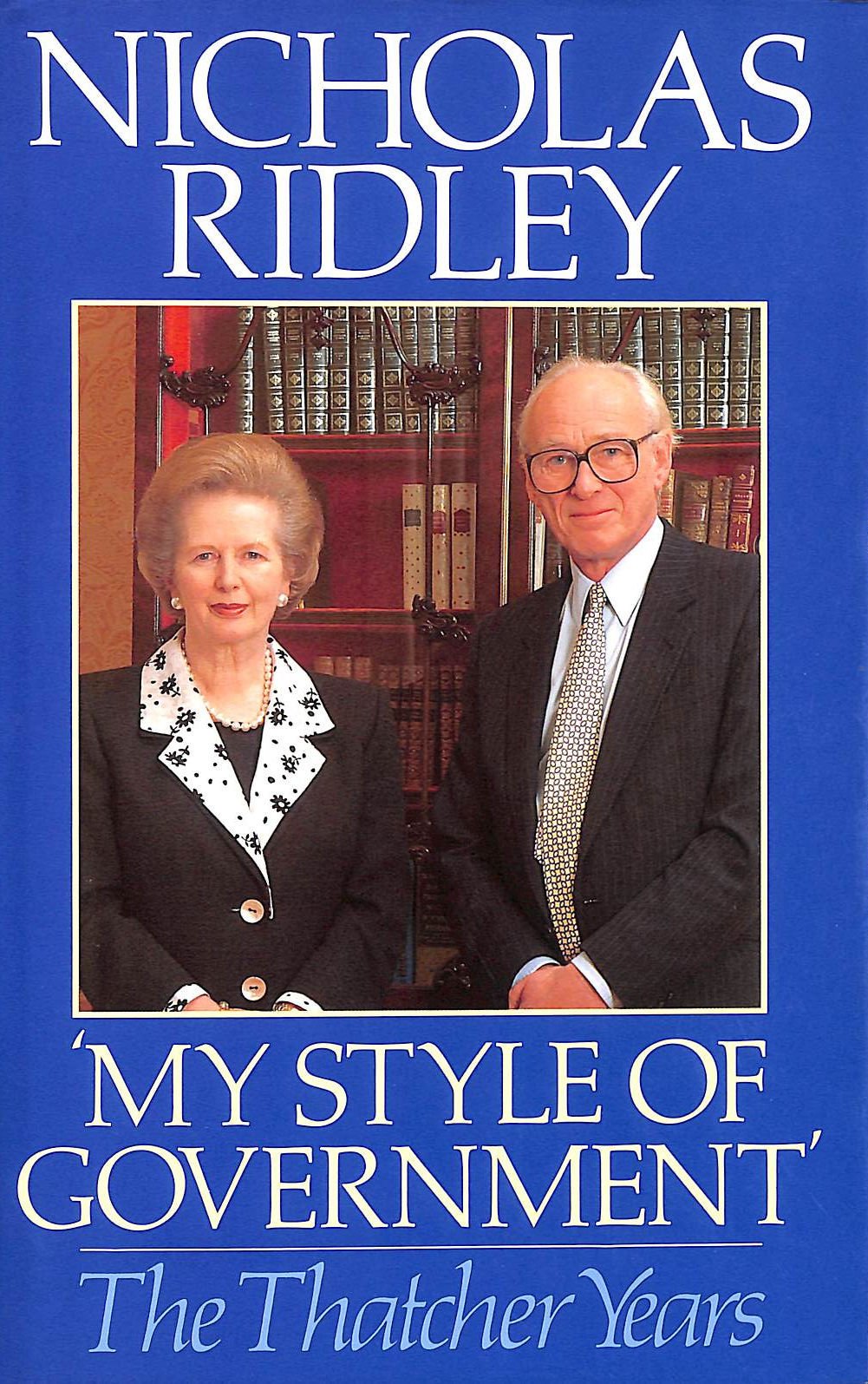 My Style of Government: The Thatcher Years Social Sciences