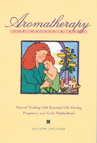 Aromatherapy for Mother and Baby: How Essential Oils Can Help You in Pregnancy and Early Motherhood Medicine