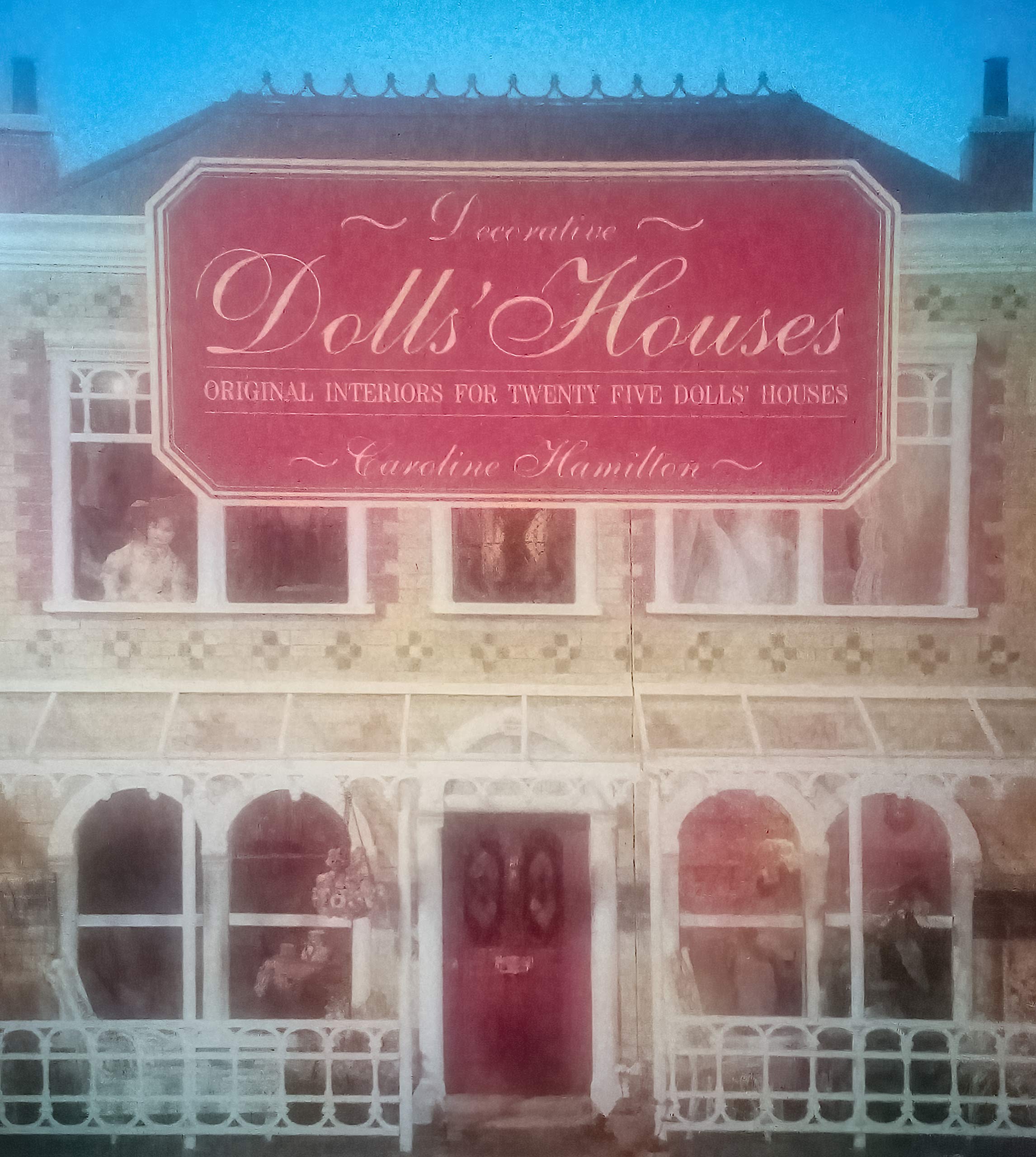 Decorative Dolls' Houses: Original Interiors for Twenty Five Dolls' Houses Hobbies & Crafts