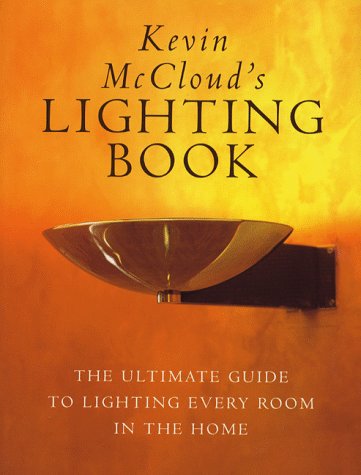 Kevin McCloud's Lighting Book: The Ultimate Guide to Lighting Every Room in the Home Hobbies & Crafts