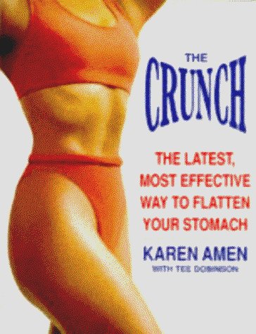 The Crunch: The Latest, Most Effective Way to Flatten Your Stomach book