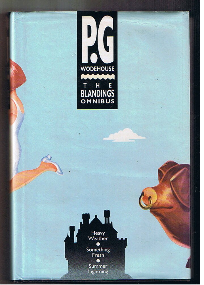 The Blandings Omnibus: "Heavy Weather", "Something Fresh", "Summer Lightning" (P.G. Wodehouse omnibus series) Contemporary literature