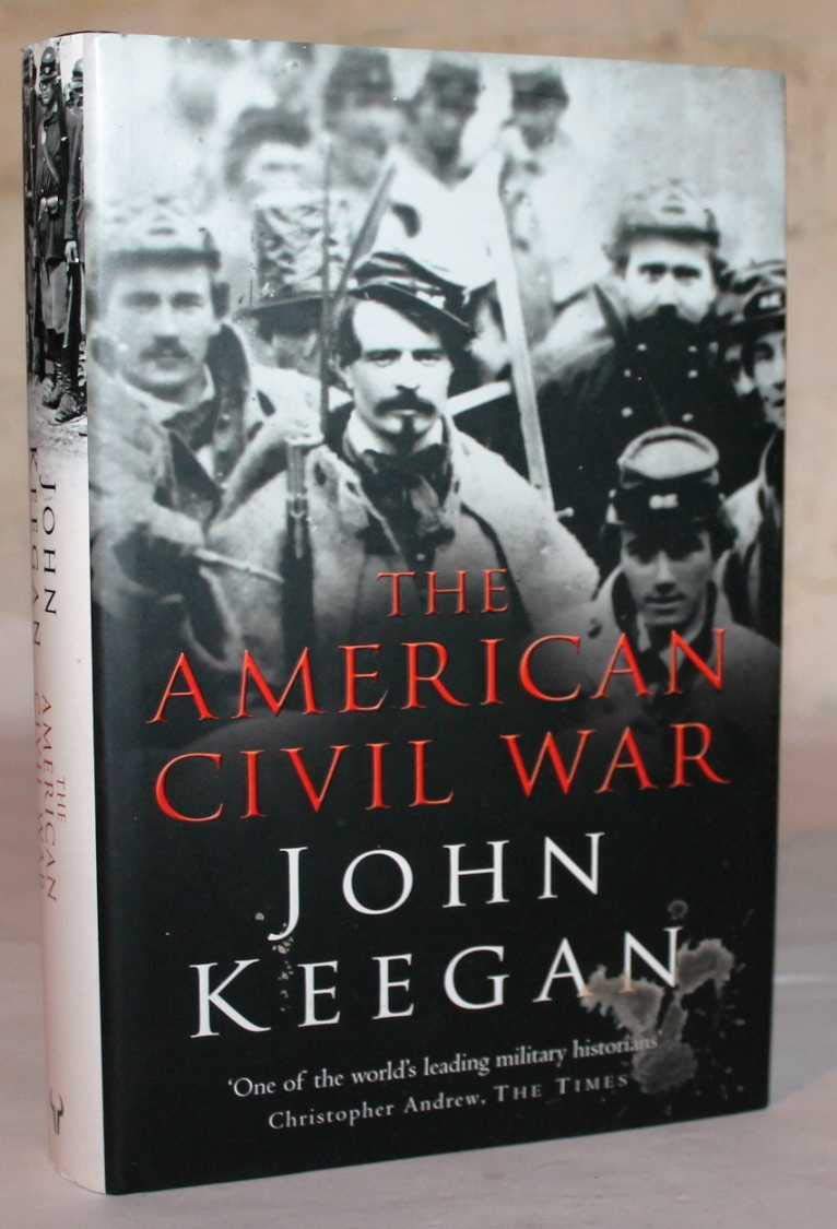 The American Civil War: A Military History Politics & History