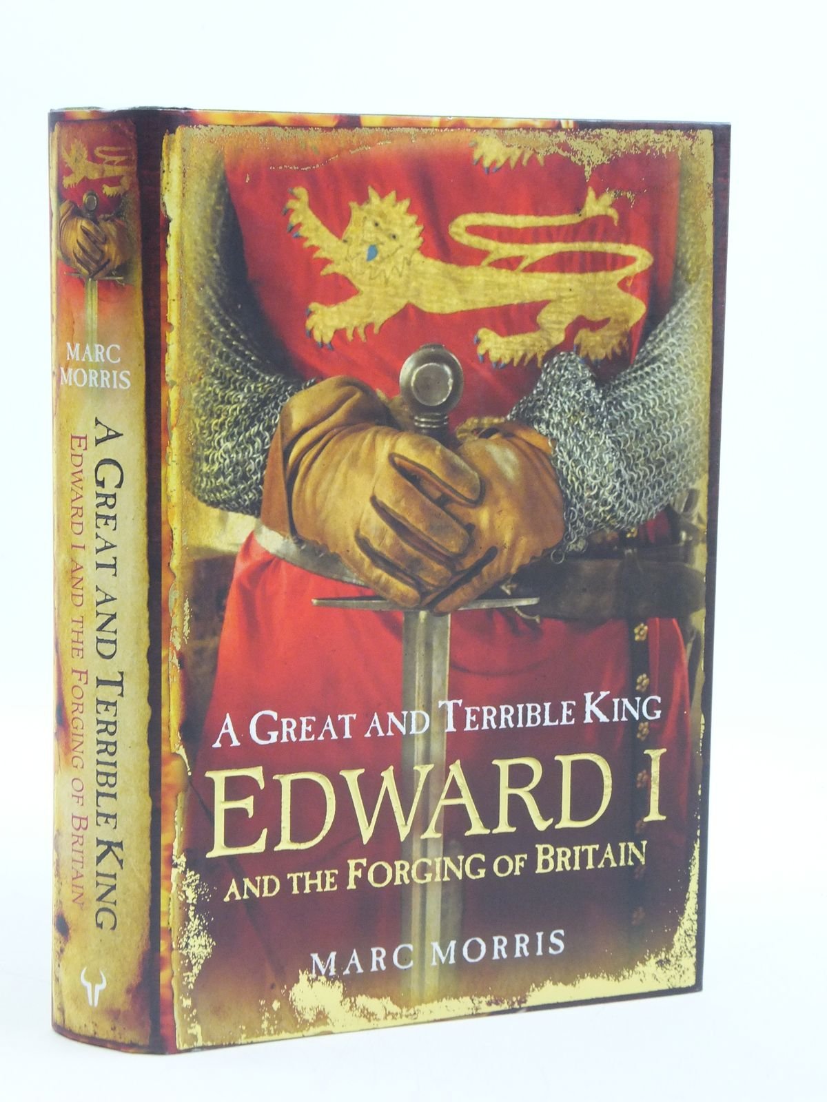 A Great and Terrible King: Edward I and the Forging of Britain Memories